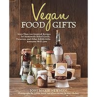 Vegan Food Gifts: More Than 100 Inspired Recipes for Homemade Baked Goods, Preserves, and Other Edible Gifts Everyone Will Love Vegan Food Gifts: More Than 100 Inspired Recipes for Homemade Baked Goods, Preserves, and Other Edible Gifts Everyone Will Love Kindle Paperback