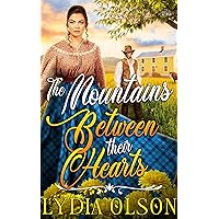 The Mountains Between their Hearts: A Western Historical Romance Book The Mountains Between their Hearts: A Western Historical Romance Book Kindle Paperback
