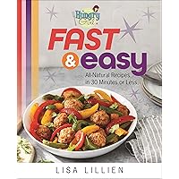 Hungry Girl Fast & Easy: All Natural Recipes in 30 Minutes or Less Hungry Girl Fast & Easy: All Natural Recipes in 30 Minutes or Less Paperback Kindle Spiral-bound