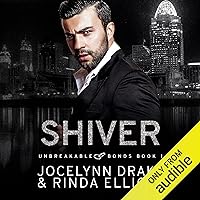 Shiver: Unbreakable Bonds Series, Book 1 Shiver: Unbreakable Bonds Series, Book 1 Audible Audiobook Kindle Paperback