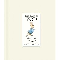 The Tale of You: Hopping into Life (Peter Rabbit) The Tale of You: Hopping into Life (Peter Rabbit) Hardcover Kindle