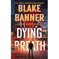 Dying Breath (Harry Bauer Book 2) Dying Breath (Harry Bauer Book 2) Kindle Audible Audiobook Paperback