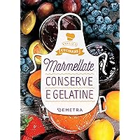Marmellate, conserve e gelatine (Italian Edition) Marmellate, conserve e gelatine (Italian Edition) Kindle Hardcover