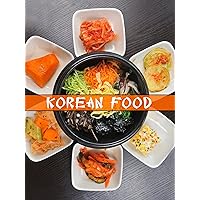Korean Food: Top 50 Most Delicious Korean Recipes Korean Food: Top 50 Most Delicious Korean Recipes Kindle