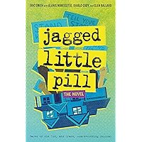 Jagged Little Pill: The Novel Jagged Little Pill: The Novel Kindle Audible Audiobook Paperback Hardcover Audio CD