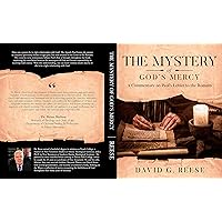 The Mystery of God's Mercy: A Commentary on Paul's Letter to the Romans The Mystery of God's Mercy: A Commentary on Paul's Letter to the Romans Kindle Paperback