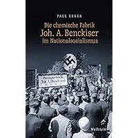Die chemische Fabrik Joh. A. Benckiser im Nationalsozialismus (German Edition) Die chemische Fabrik Joh. A. Benckiser im Nationalsozialismus (German Edition) Kindle