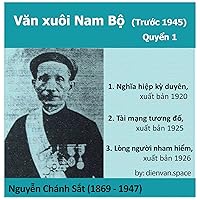 Văn xuôi Nam bô (trước 1945): Quyển 1: Nguyễn Chánh Sắt (French Edition)