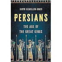 Persians: The Age of the Great Kings Persians: The Age of the Great Kings Kindle Audible Audiobook Hardcover Paperback