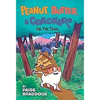 On the Trail (Peanut, Butter, and Crackers) On the Trail (Peanut, Butter, and Crackers) Hardcover Kindle