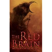 The Red Brain: Great Tales of the Cthulhu Mythos The Red Brain: Great Tales of the Cthulhu Mythos Kindle Paperback