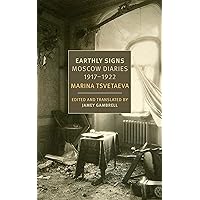 Earthly Signs: Moscow Diaries, 1917-1922 (New York Review Books Classics) Earthly Signs: Moscow Diaries, 1917-1922 (New York Review Books Classics) Paperback Kindle Hardcover