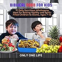 Biblical Food for Kids: 91 Daily Nutritious Wholesome Meal for Raising Healthy and Spirit-Filled Children to Giants, Ages 7-12. (Bible Meal Plan Book 1): Bedtime Meditation Stories for Kids, Bedtime Bible Stories for Kids, Daily Devotion and Prayer, Kids Bedtime Stories, Praying the Bible Way, Fun Short Stories, A Collection of Bible Stories and Prayers to Help Children Fall Asleep. Biblical Food for Kids: 91 Daily Nutritious Wholesome Meal for Raising Healthy and Spirit-Filled Children to Giants, Ages 7-12. (Bible Meal Plan Book 1): Bedtime Meditation Stories for Kids, Bedtime Bible Stories for Kids, Daily Devotion and Prayer, Kids Bedtime Stories, Praying the Bible Way, Fun Short Stories, A Collection of Bible Stories and Prayers to Help Children Fall Asleep. Audible Audiobook Kindle Hardcover Paperback