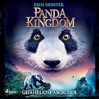 Panda Kingdom - Gefährliche Abgründe: Panda Kingdom 2 Panda Kingdom - Gefährliche Abgründe: Panda Kingdom 2 Kindle Audible Audiobook Hardcover