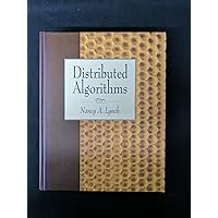 Distributed Algorithms (The Morgan Kaufmann Series in Data Management Systems) Distributed Algorithms (The Morgan Kaufmann Series in Data Management Systems) Hardcover Kindle