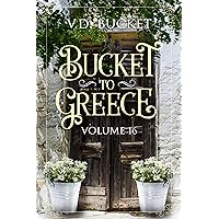 Bucket To Greece Volume 16: A Comical Living Abroad Adventure Bucket To Greece Volume 16: A Comical Living Abroad Adventure Kindle