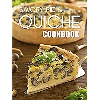 The Savory Pie & Quiche Cookbook: The 50 Most Delicious Savory Pie & Quiche Recipes (Recipe Top 50's Book 85) The Savory Pie & Quiche Cookbook: The 50 Most Delicious Savory Pie & Quiche Recipes (Recipe Top 50's Book 85) Kindle Paperback