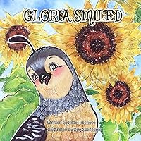 GLORIA SMILED: A Quail Story About Disappointment, Resilience, and The Sorpresa! (Henry and Friends Book 3)