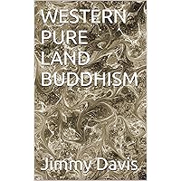 WESTERN PURE LAND BUDDHISM WESTERN PURE LAND BUDDHISM Kindle Hardcover Paperback
