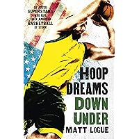 Hoop Dreams Down Under Hoop Dreams Down Under Kindle Paperback