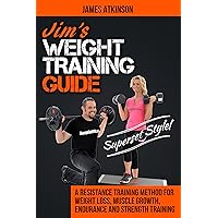 Jim’s Weight Training Guide, Superset Style!: A Resistance Training Method For Weight loss, Muscle Growth, Endurance and Strength Training (Home Workout, Weight Loss & Fitness Success) Jim’s Weight Training Guide, Superset Style!: A Resistance Training Method For Weight loss, Muscle Growth, Endurance and Strength Training (Home Workout, Weight Loss & Fitness Success) Kindle Paperback