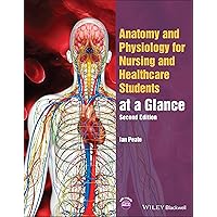 Anatomy and Physiology for Nursing and Healthcare Students at a Glance, 2nd Edition Anatomy and Physiology for Nursing and Healthcare Students at a Glance, 2nd Edition Paperback Kindle
