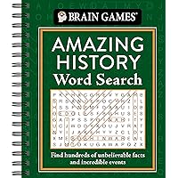 Brain Games - Amazing History Word Search: Find Hundreds of Unbelievable Facts and Incredible Events Brain Games - Amazing History Word Search: Find Hundreds of Unbelievable Facts and Incredible Events Spiral-bound