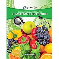 Exploring Creation with Health and Nutrition, Textbook Exploring Creation with Health and Nutrition, Textbook Hardcover