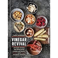 Vinegar Revival Cookbook: Artisanal Recipes for Brightening Dishes and Drinks with Homemade Vinegars Vinegar Revival Cookbook: Artisanal Recipes for Brightening Dishes and Drinks with Homemade Vinegars Hardcover Kindle