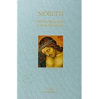 Moretti. Dalla tradizione gotica al primo Rinascimento (Italian Edition) Moretti. Dalla tradizione gotica al primo Rinascimento (Italian Edition) Hardcover