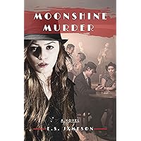 Moonshine Murder: A Roaring Twenties Mystery (Moonshine Murder Mysteries Book 1)
