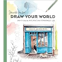 Draw Your World: How to Sketch and Paint Your Remarkable Life Draw Your World: How to Sketch and Paint Your Remarkable Life Kindle Paperback