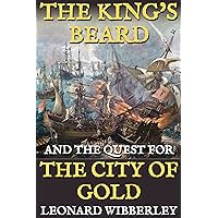 The King's Beard and the Quest for the City of Gold The King's Beard and the Quest for the City of Gold Kindle Hardcover