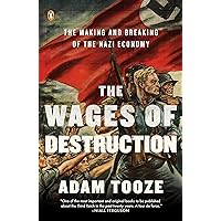 The Wages of Destruction: The Making and Breaking of the Nazi Economy The Wages of Destruction: The Making and Breaking of the Nazi Economy Audible Audiobook Paperback Kindle Hardcover