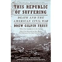 This Republic of Suffering: Death and the American Civil War (National Book Award Finalist) (Vintage Civil War Library) This Republic of Suffering: Death and the American Civil War (National Book Award Finalist) (Vintage Civil War Library) Paperback Audible Audiobook Kindle Hardcover Audio CD