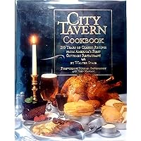 City Tavern Cookbook: Two Hundred Years Of Classic Recipes From America's First Gourmet Restaurant City Tavern Cookbook: Two Hundred Years Of Classic Recipes From America's First Gourmet Restaurant Hardcover Kindle