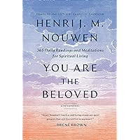 You Are the Beloved: 365 Daily Readings and Meditations for Spiritual Living: A Devotional You Are the Beloved: 365 Daily Readings and Meditations for Spiritual Living: A Devotional Hardcover Kindle Paperback