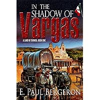 In the Shadow of Vargas (A Land in Turmoil Book 1)
