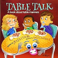 Table Talk: A Book about Table Manners (Building Relationships) Table Talk: A Book about Table Manners (Building Relationships) Paperback Kindle