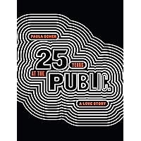 Paula Scher: Twenty-Five Years at the Public: A Love Story Paula Scher: Twenty-Five Years at the Public: A Love Story Paperback Kindle