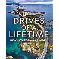 Drives of a Lifetime 2nd Edition: 500 of the World's Greatest Road Trips Drives of a Lifetime 2nd Edition: 500 of the World's Greatest Road Trips Hardcover Kindle