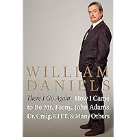 There I Go Again: How I Came to Be Mr. Feeny, John Adams, Dr. Craig, KITT, and Many Others There I Go Again: How I Came to Be Mr. Feeny, John Adams, Dr. Craig, KITT, and Many Others Hardcover Kindle Audible Audiobook Audio CD