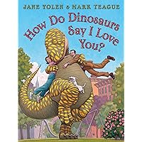 How Do Dinosaurs Say I Love You? How Do Dinosaurs Say I Love You? Board book Hardcover Paperback
