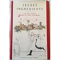 Secret Ingredients: The New Yorker Book of Food and Drink Secret Ingredients: The New Yorker Book of Food and Drink Hardcover Audible Audiobook Kindle Paperback Audio CD