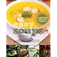 Easy Soups! Creamy, Thick & Satisfying Soups That Will Fill You Up: (30+ Super-Quick, Nutrient-Rich Recipes Bursting with Flavor) (Green Reset Formula Book 4) Easy Soups! Creamy, Thick & Satisfying Soups That Will Fill You Up: (30+ Super-Quick, Nutrient-Rich Recipes Bursting with Flavor) (Green Reset Formula Book 4) Kindle Paperback