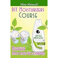DIY Moisturizers Course (Book 5, DIY Hair Products): A Primer on How to Make Proper Hair Moisturizers (Neno Natural's DIY Hair Products) DIY Moisturizers Course (Book 5, DIY Hair Products): A Primer on How to Make Proper Hair Moisturizers (Neno Natural's DIY Hair Products) Kindle Paperback