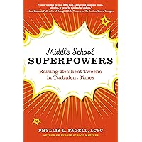 Middle School Superpowers: Raising Resilient Tweens in Turbulent Times Middle School Superpowers: Raising Resilient Tweens in Turbulent Times Paperback Audible Audiobook Kindle