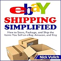 eBay Shipping Simplified: How to Store, Package, and Ship the Items You Sell on eBay, Amazon, and Etsy eBay Shipping Simplified: How to Store, Package, and Ship the Items You Sell on eBay, Amazon, and Etsy Audible Audiobook Kindle Paperback Hardcover