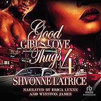 Good Girls Love Thugs 4: The Finale Good Girls Love Thugs 4: The Finale Audible Audiobook Kindle