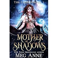 Mother of Shadows: A Fated Mates High Fantasy Romance (The Chosen Book 1)